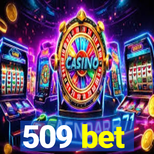 509 bet